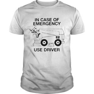 In Case Of Emergency Use Driver Shirt